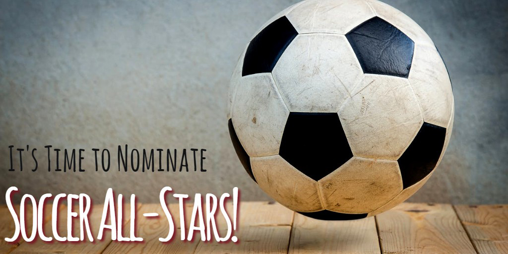 It's time to nominate Soccer All-Stars!